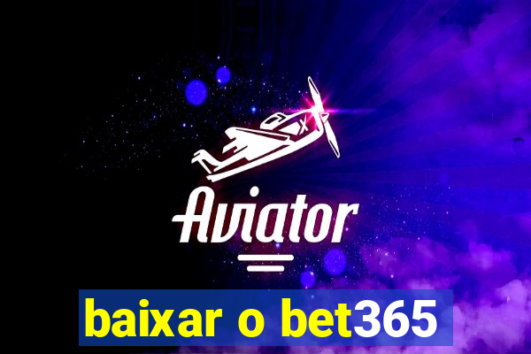 baixar o bet365