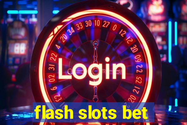 flash slots bet