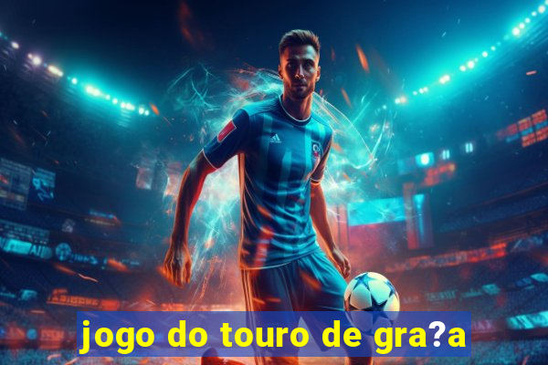 jogo do touro de gra?a