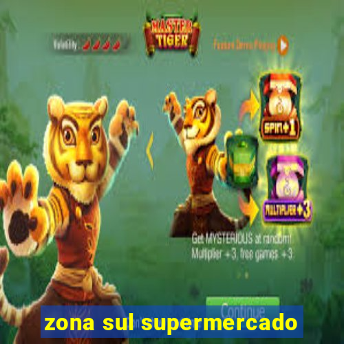 zona sul supermercado