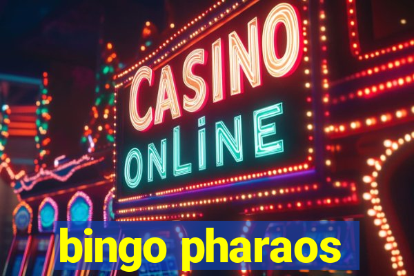 bingo pharaos