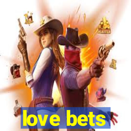 love bets