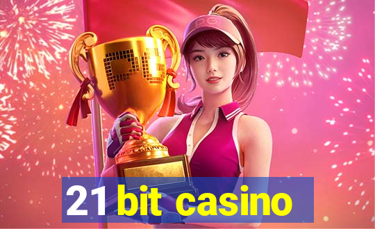 21 bit casino