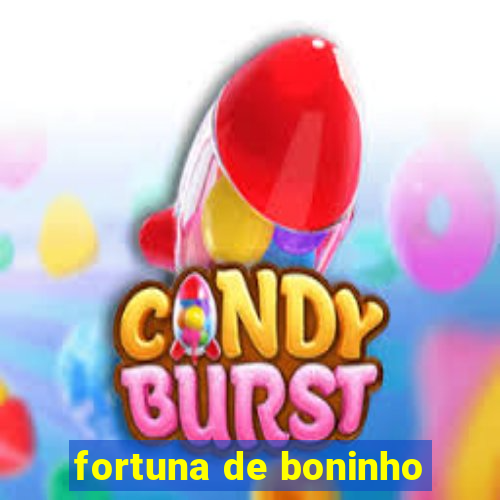 fortuna de boninho