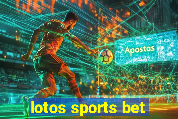 lotos sports bet