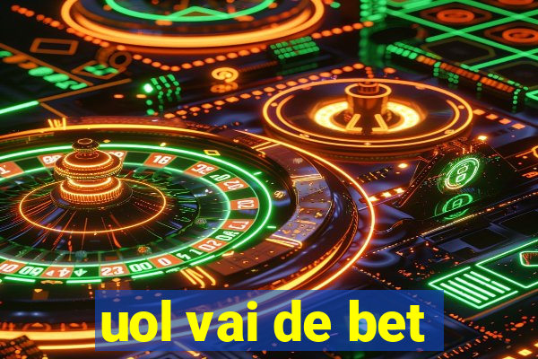 uol vai de bet