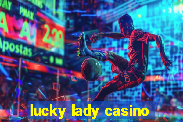 lucky lady casino