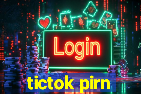 tictok pirn