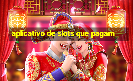 aplicativo de slots que pagam