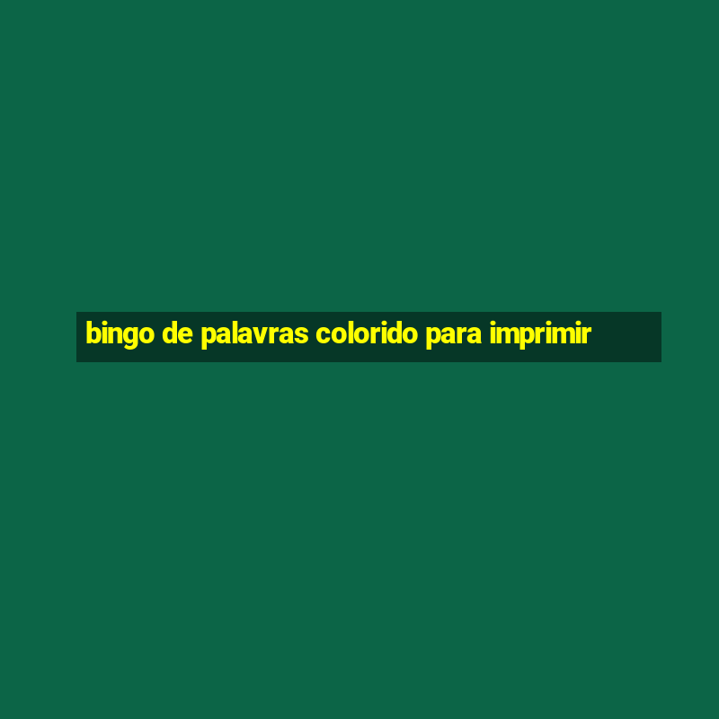 bingo de palavras colorido para imprimir