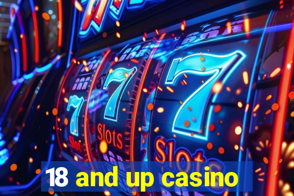 18 and up casino