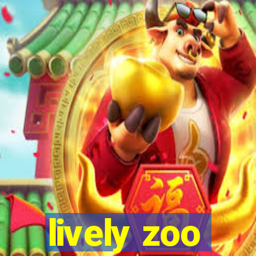 lively zoo