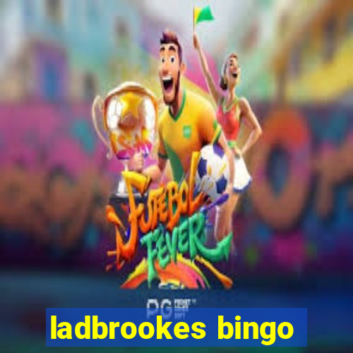 ladbrookes bingo