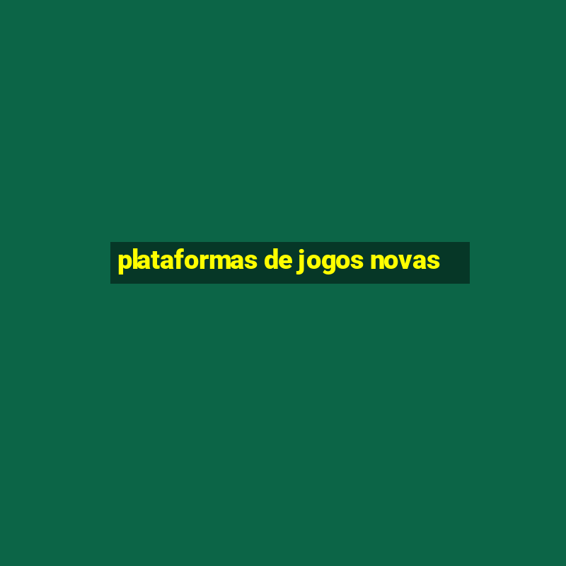 plataformas de jogos novas