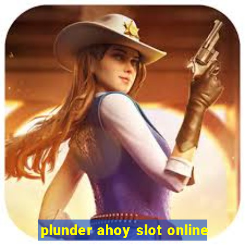 plunder ahoy slot online