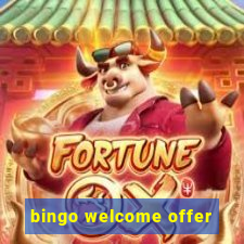 bingo welcome offer