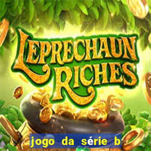 jogo da série b para hoje