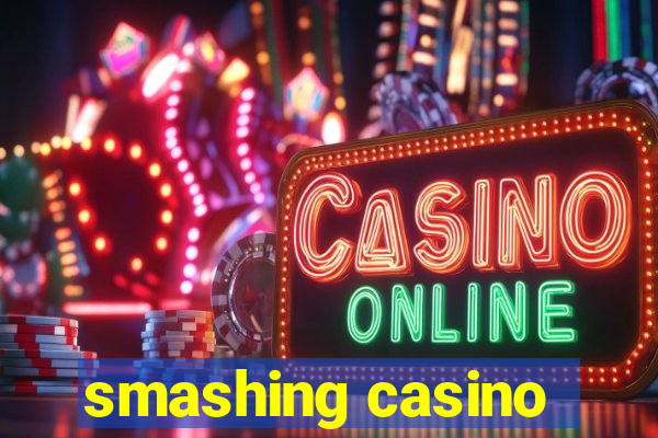 smashing casino