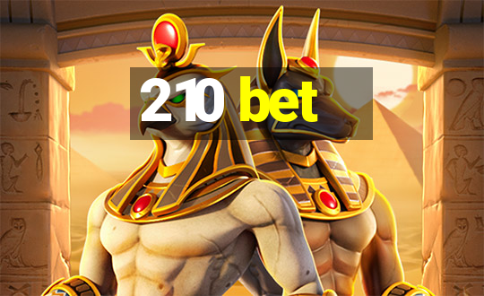 210 bet