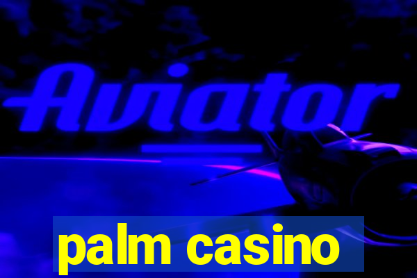 palm casino