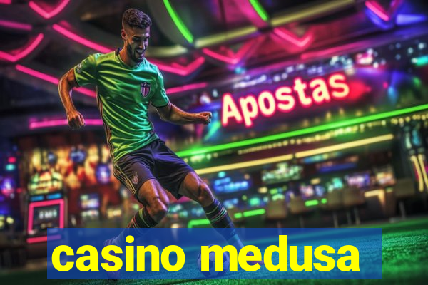 casino medusa