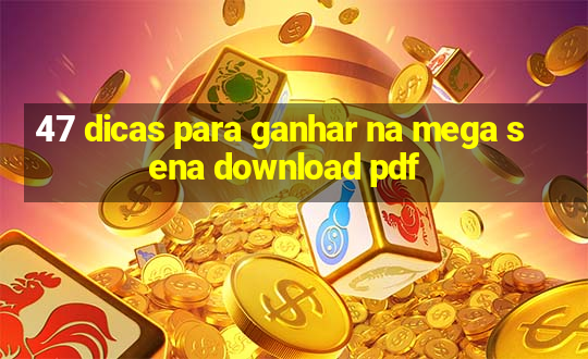 47 dicas para ganhar na mega sena download pdf