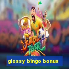 glossy bingo bonus