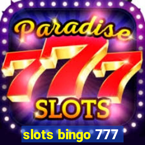 slots bingo 777