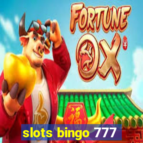 slots bingo 777