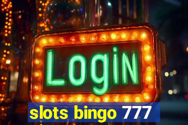 slots bingo 777