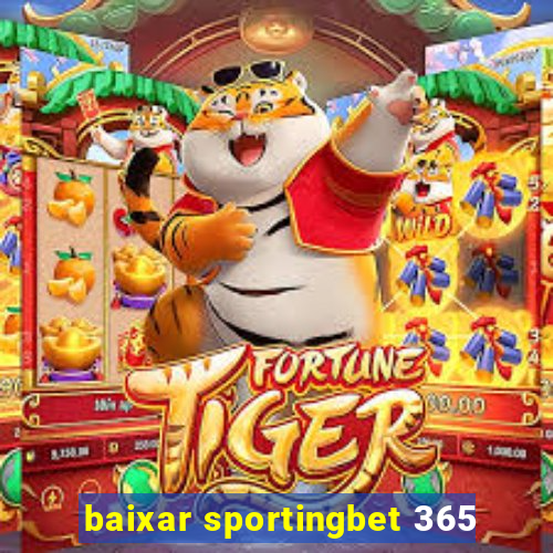 baixar sportingbet 365