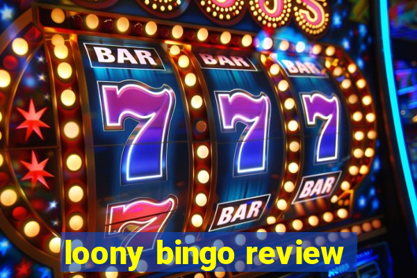 loony bingo review