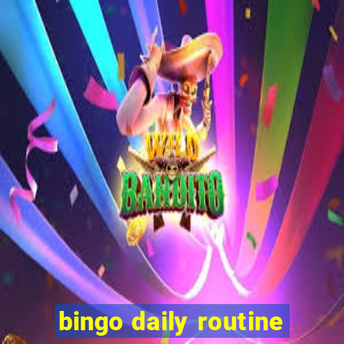 bingo daily routine