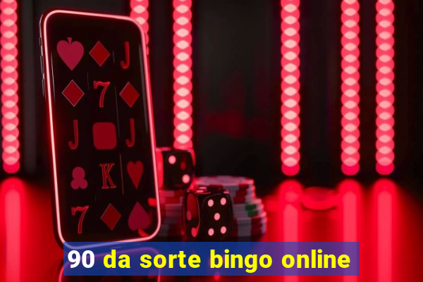 90 da sorte bingo online