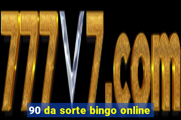 90 da sorte bingo online