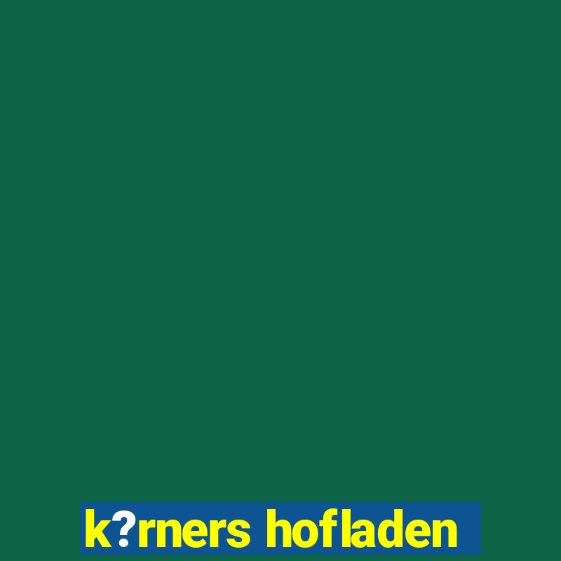 k?rners hofladen