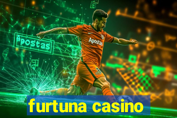 furtuna casino