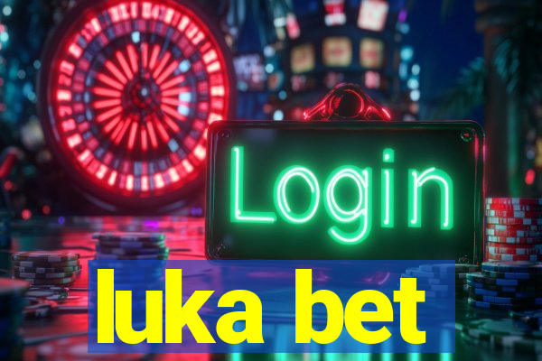 luka bet