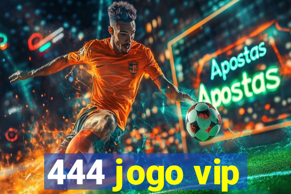 444 jogo vip