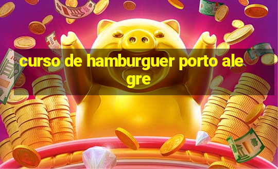 curso de hamburguer porto alegre