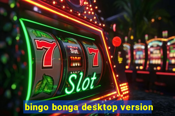 bingo bonga desktop version