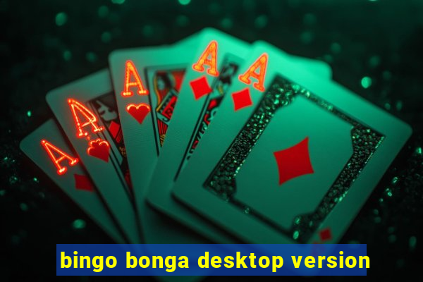 bingo bonga desktop version