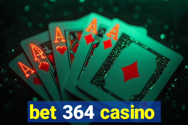 bet 364 casino