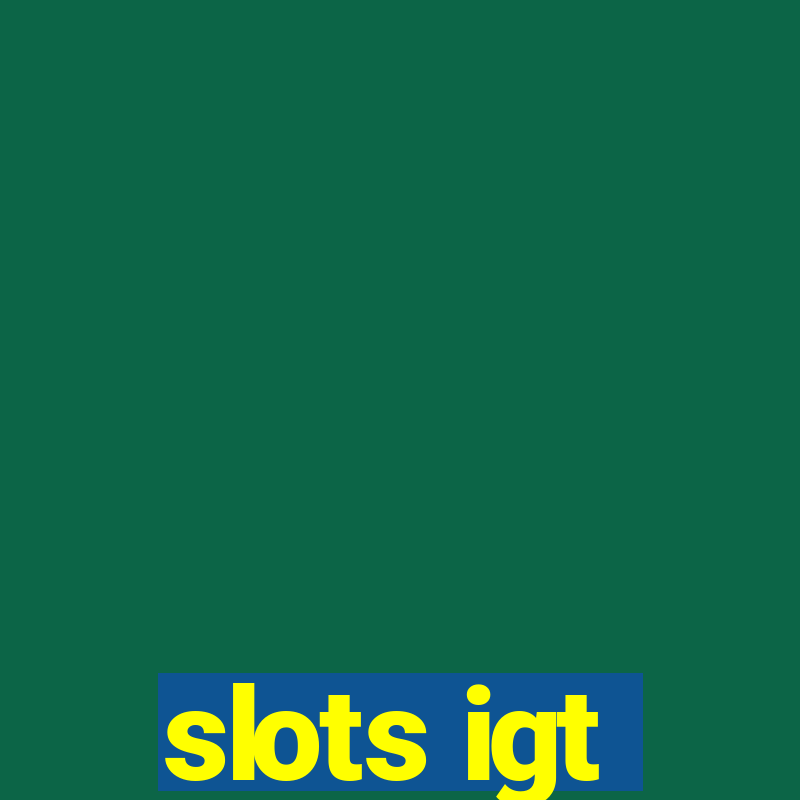 slots igt