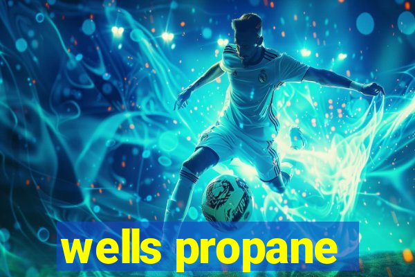 wells propane