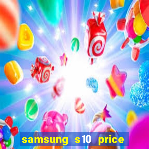 samsung s10 price in nigeria slot