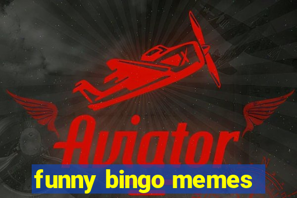 funny bingo memes