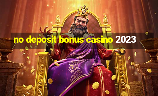 no deposit bonus casino 2023