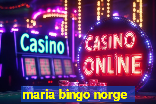 maria bingo norge