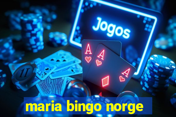 maria bingo norge